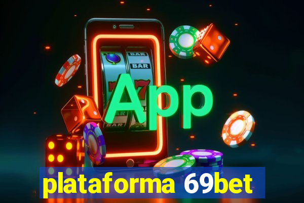 plataforma 69bet